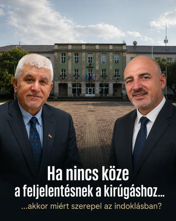 📌 HA NINCS KÖZE A FELJELENTÉSNEK A KIRÚGÁSHOZ, AKKOR MIÉRT SZEREPEL A FELMENTÉS INDOKLÁSÁBAN?. Polics József polgármester azt nyilatkozta, hogy dr.